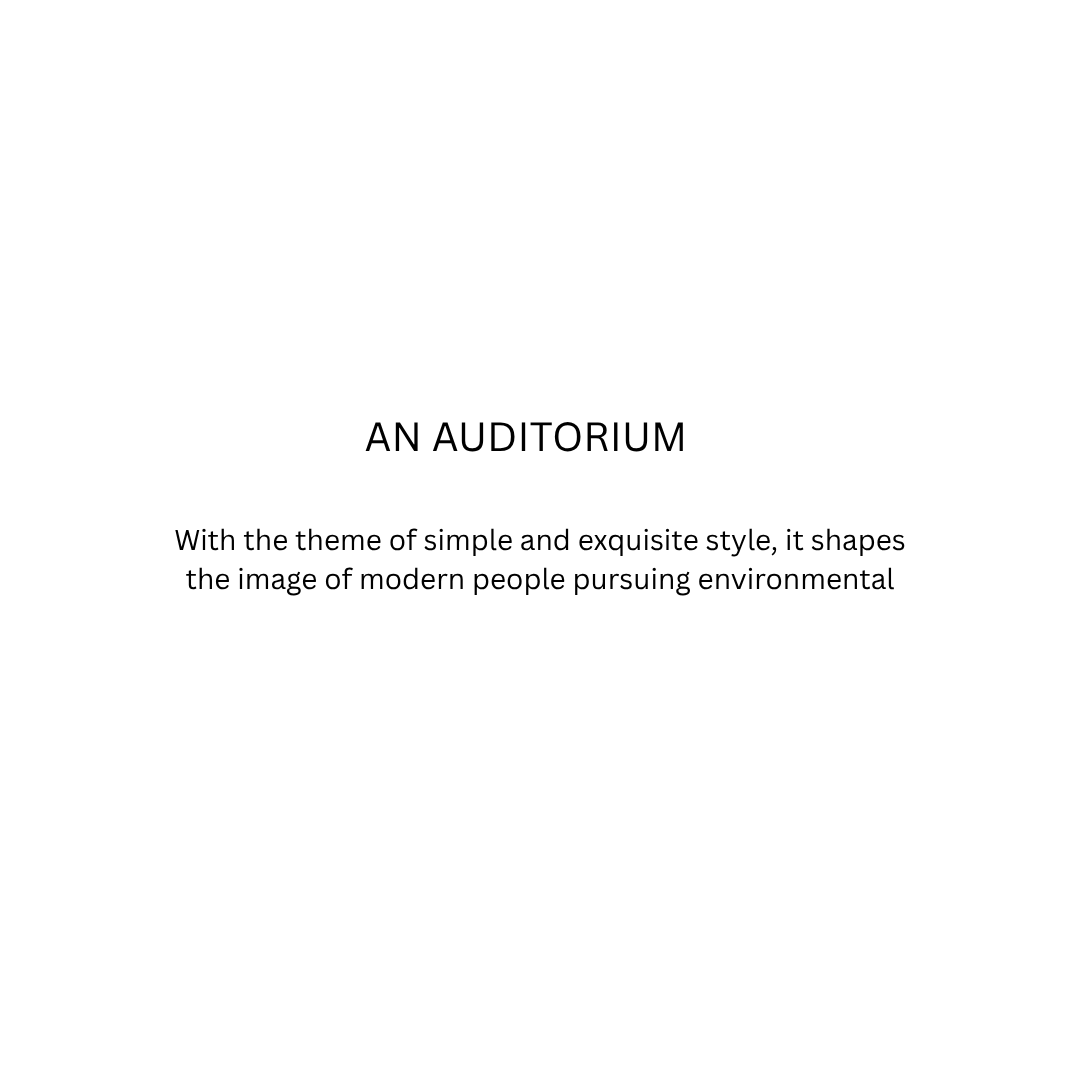 AN AUDITORIUM IN INDIA With the theme of simple and exquisite style, it shapes the image of modern people pursuing environmental